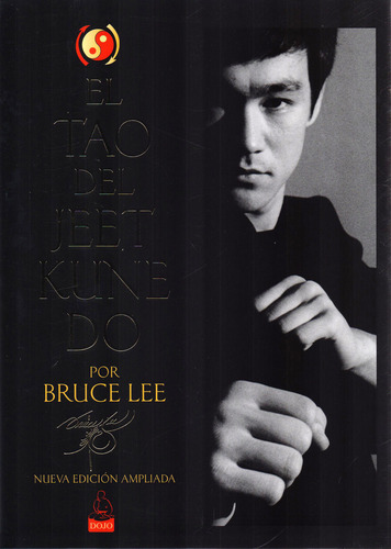 El Tao Del Jeet Kune Do - Bruce Lee - Dojo Ediciones