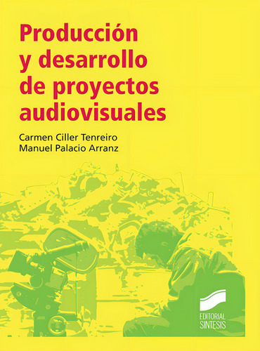 Producciãâ³n Y Desarrollo De Proyectos Audiovisuales, De Palacio, Manuel. Editorial Editorial Síntesis S.a., Tapa Blanda En Español