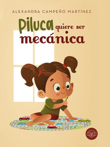 Piluca quiere ser mecÃÂ¡nica, de Campeño Martínez, Alexandra. Editorial Gunis Media S.L., tapa dura en español