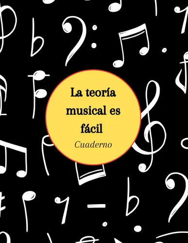 La Teoría Musical Es Fácil (spanish Edition)