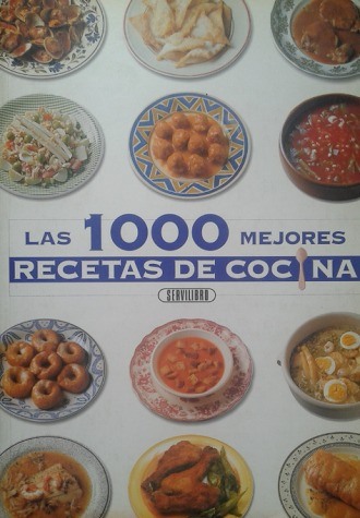 Las 1000 Mejores Recetas De Cocina / Servilibro