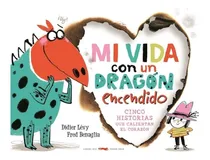 Comprar Mi Vida Con Un Dragon Encendido Didier Levy