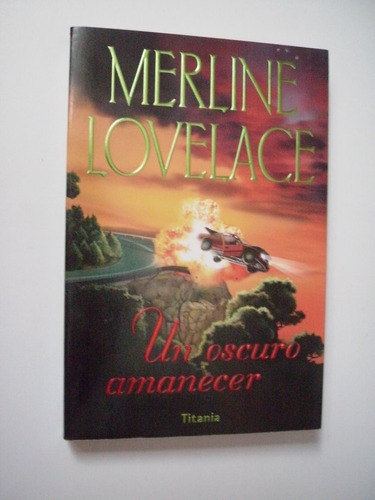 Un Oscuro Amanecer - Merline Lovelace 2002