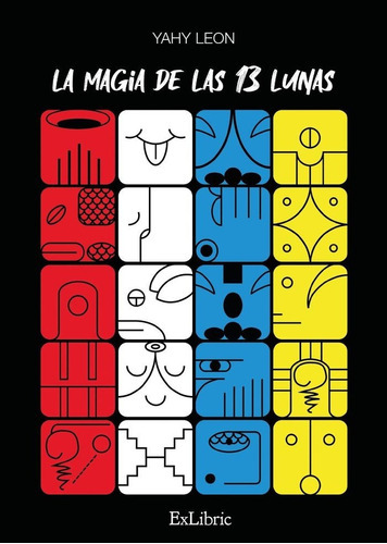 La Magia De Las 13 Lunas, De Yahy Leon. Editorial Exlibric, Tapa Blanda En Español