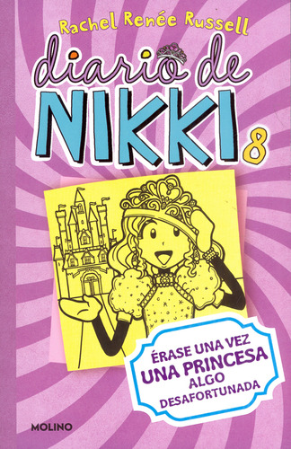 Diario De Nikki 8: Una Princesa Algo Desafortunada: No, De Russell, Rachel Renée. Serie No, Vol. No. Editorial Molino, Tapa Blanda, Edición No En Español, 2021