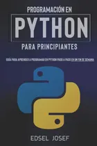 Comprar Libro: Programación En Python Para Principiantes: Guía Para