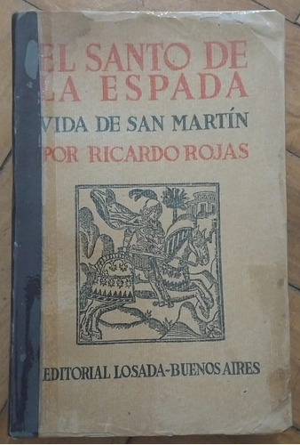 El Santo De La Espada - Ricardo Rojas - Editorial Lozada