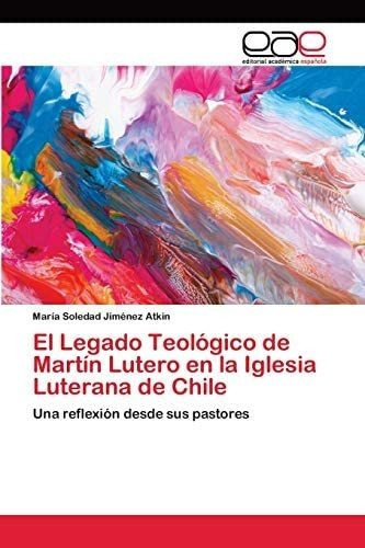 Libro El Legado Teológico Martín Lutero Iglesia Lut&..