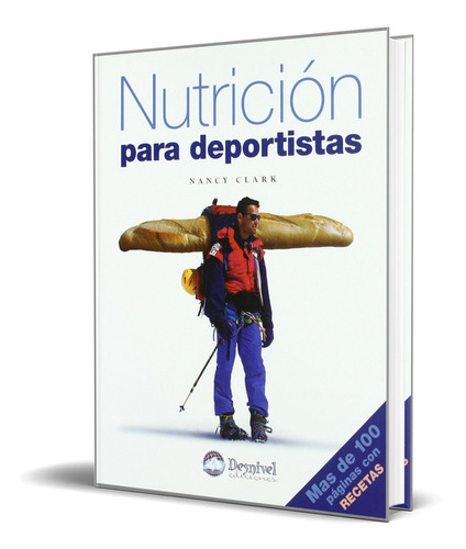 Nutrición para Deportistas, de Nancy Clark. Editorial Desnivel, tapa blanda en español, 2002