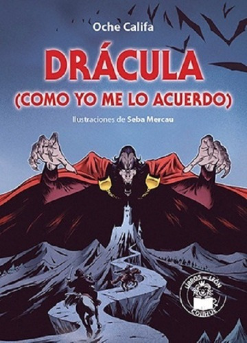Dracula O Yo Me Lo Acuerdo) - Oche Califa - Colihue