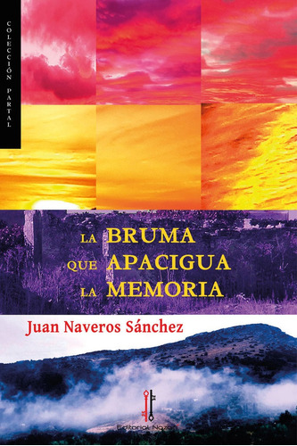 La Bruma Que Apacigua La Memoria, De Naveros Sánchez, Juan. Editorial Nazari S.l., Tapa Blanda En Español