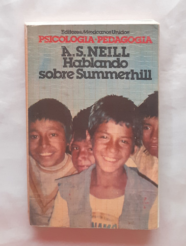 Hablando Sobre Summerhill Alexander S Neill Psicologia