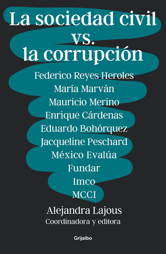 La sociedad civil vs. la corrupción, de Lajous, Alejandra. Serie Cultura y Sociedad Editorial Grijalbo, tapa blanda en español, 2019