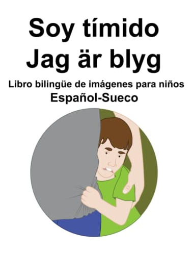 Español-sueco Soy Timido - Jag Är Blyg Libro Bilingüe De Ima