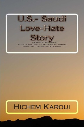 Libro U.s.- Saudi Love-hate Story : From 9/11 To The Arab...