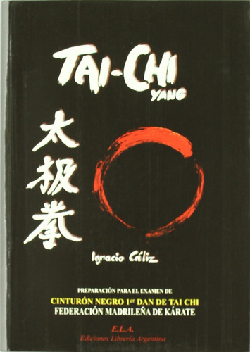 Tai Chi Yang (incluye Dvd), De Ignacio Cáliz Lillo. Editorial Ela (ediciones Libreria Argentina), Tapa Blanda En Español, 1