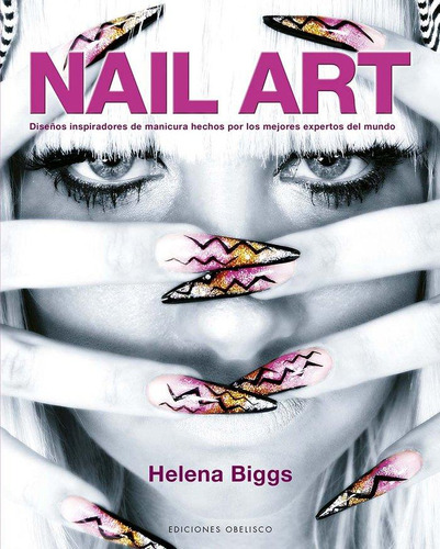 Libro: Nail Art. Biggs, Helena. Obelisco