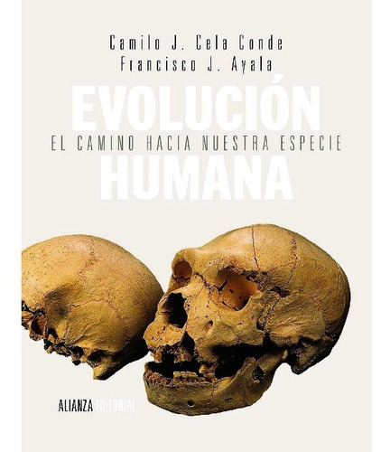 Evolución humana: El camino hacia nuestra especie, de Francisco J. Ayala. Alianza Editorial, tapa blanda en español