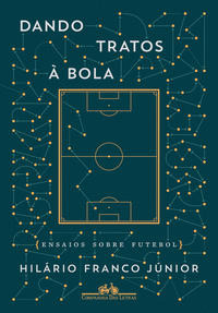 Libro Dando Tratos A Bola Ensaios Sobre Futebol De Junior Fr