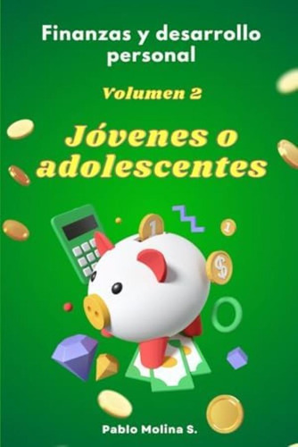 Libro: Finanzas Y Desarrollo Personal Para Jóvenes O