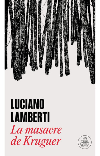 Masacre De Kruguer, La - Luciano Lamberti