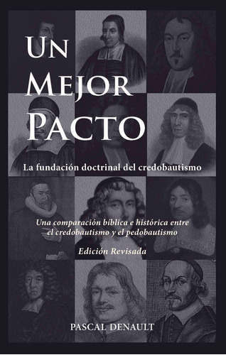 Un Mejor Pacto: La Fundación Doctrinal Del Credobautismo