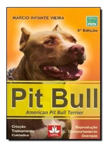 Pit Bull - Criacao, Treinamento, Cuidados