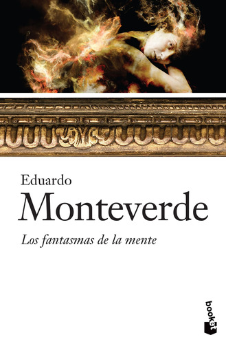 Los fantasmas de la mente, de Monteverde, Eduardo. Serie Booket Editorial Booket Paidós México, tapa blanda en español, 2017