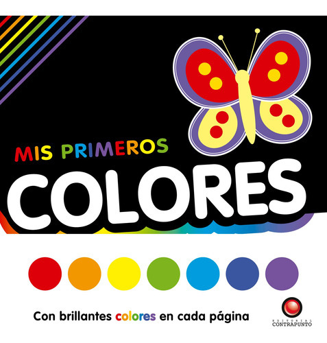 Libro Primeros Libros - Mis Primeros Colores, De Igloo Books. Editorial Contrapunto, Tapa Dura, Edición 1 En Español, 2022