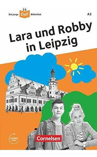 Daf Bib Lara Un Robby In Leipzig. A2: Lektüre Mit Audios Onl