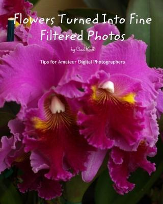 Libro Flowers Turned Into Fine Filtered Photos - Chad Kroll