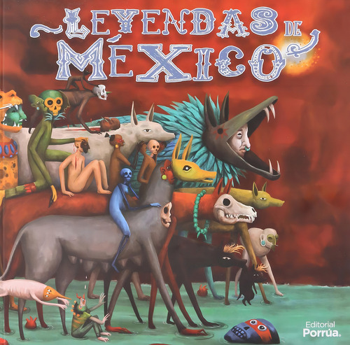Leyendas de México: No, de Sin ., vol. 1. Editorial Porrua, tapa pasta blanda, edición 1 en español, 2020