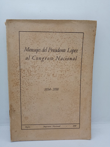Mensajes Del Presidente López Al Congreso Nacional 