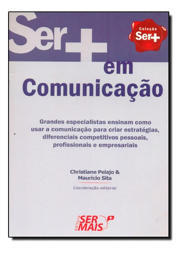Ser Mais Em Comunicacao, De Christiane / Sita Pelajo. Editora Ser Mais Em Português