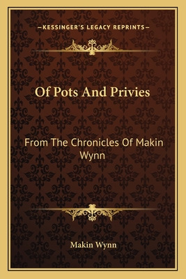 Libro Of Pots And Privies: From The Chronicles Of Makin W...