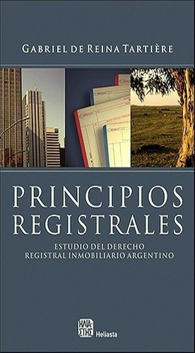 Principios Registrales - De Reina Tartiére, Gabriel, de De Reina Tartière, Gabriel. Editorial Heliasta en español