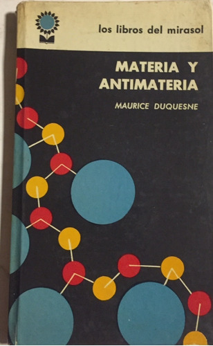 Libro Materia Y Antimateria Maurice Duquesne Libros Mirasol