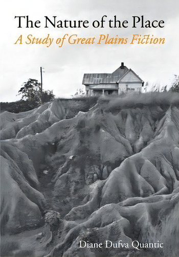 The Nature Of The Place, De Diane Dufva Quantic. Editorial University Nebraska Press, Tapa Blanda En Inglés