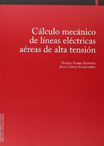 Cálculo Mecánico De Líneas Eléctricas Aéreas De Alta Tensión