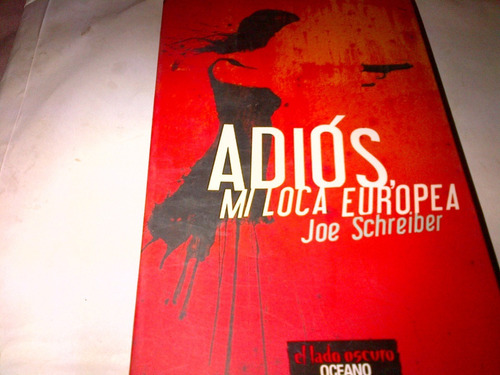 Joe Schreiber - Adios Mi Loca Europea (c298)