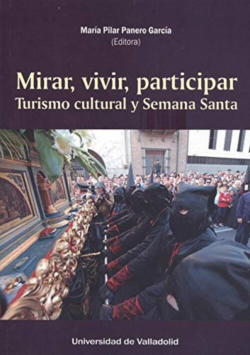 Mirar,vivir,participar Turismo Cultural Y Semana Santa Panee