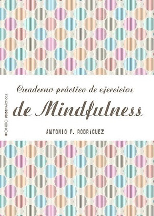 Cuaderno Practico De Ejercicios De Mindfulness