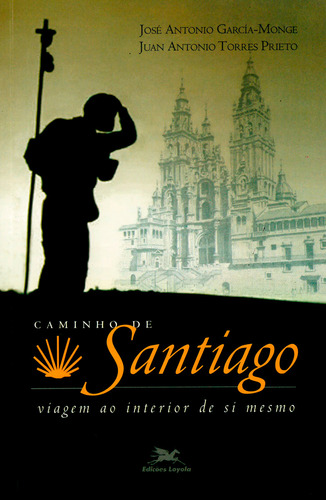 Caminho De Santiago, De José Antonio Garcia Monge. Editora Edições Loyola, Capa Dura Em Português