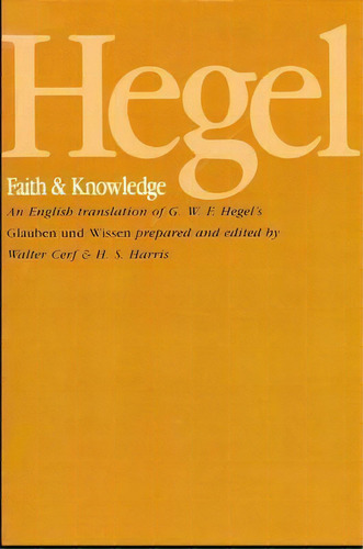 Hegel: Faith And Knowledge, De G. W. F. Hegel. Editorial State University New York Press, Tapa Blanda En Inglés