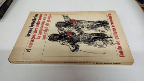 El Corazon Bien Informado - Bruno Bettelheim - Fce (Usado)