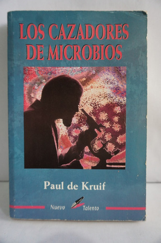 Los Cazadores De Microbios, Paul De Kruif
