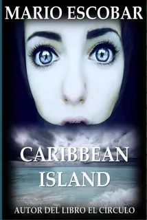Caribbean Island, De Mario Escobar. Editorial Createspace Independent Publishing Platform, Tapa Blanda En Español