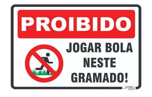 Placa Proibido jogar bola (Ref. PA-19048) – CS Placas