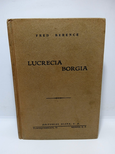 Lucrecia Borgia - Fred Berence - Biografía De Mujeres 