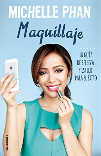 Maquillaje (Spanish Edition), de Michelle Phan. Editorial Roca, tapa dura en español, 2020